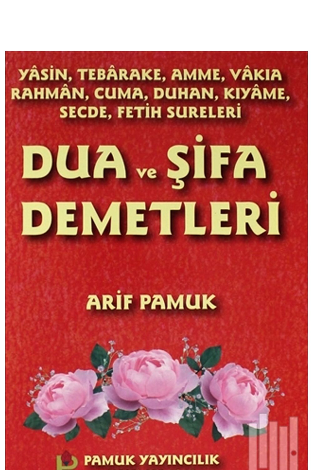 Yasin Tebrake Amme Dua Ve Şifa Demetleri Arif Pamuk